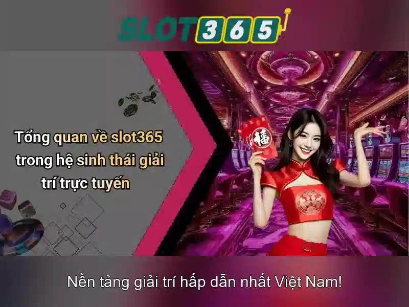 Slot365: Nền tảng máy xèng trực tuyến đáng tin cậy