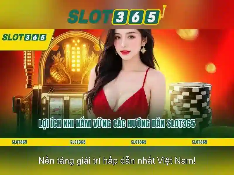 Slot365 - Đánh giá và trải nghiệm chơi slot trực tuyến